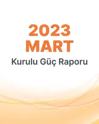 2023 Mart Kurulu Güç Raporu