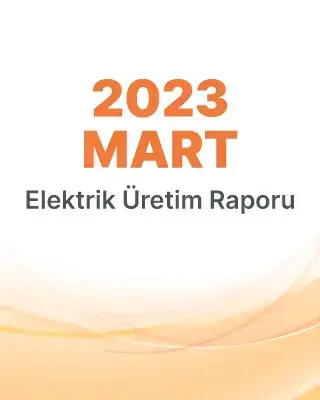 2023 Mart Üretim Raporu