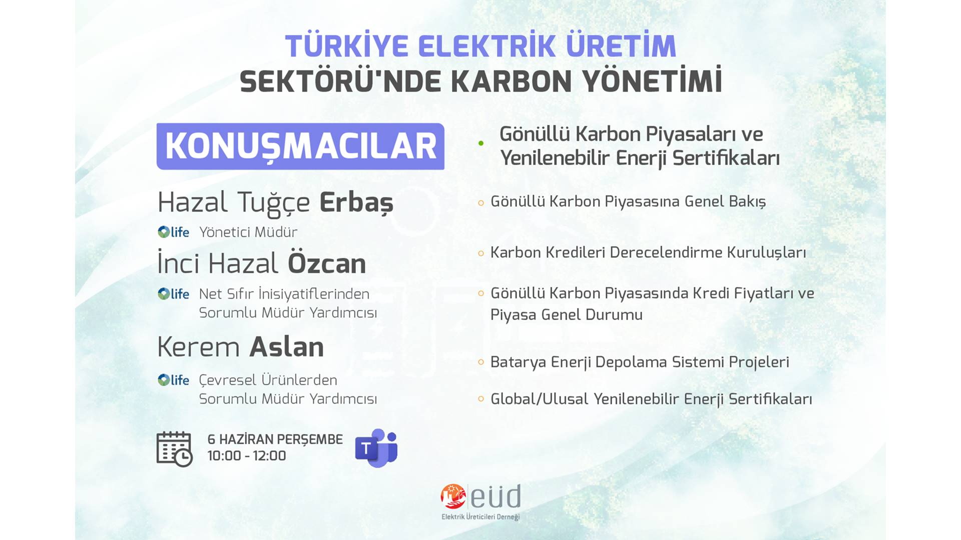 EÜD & Life Climate - Türkiye Elektrik Üretim Sektöründe Karbon Yönetimi (Gönüllü Karbon Piyasaları ve Yenilenebilir Enerji Sertifikaları) Webinarı