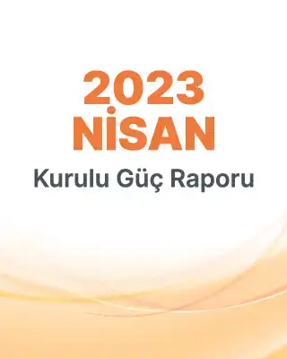 2023 Nisan Kurulu Güç Raporu